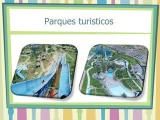 Parques turisticos