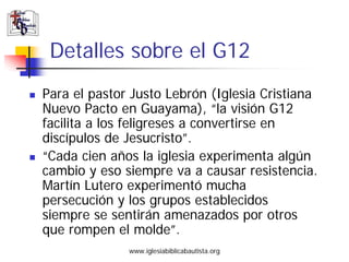 Detalles sobre el G12
Para el pastor Justo Lebrón (Iglesia Cristiana
Nuevo Pacto en Guayama), “la visión G12
facilita a lo...