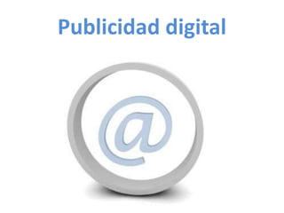 Publicidad digital
 
