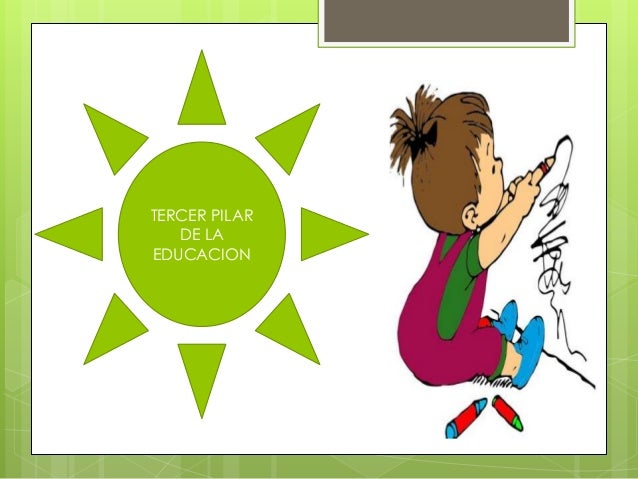 Los pilares de la educacion