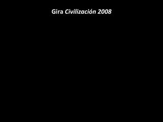 Gira  Civilización 2008 