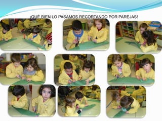¡QUÉ BIEN LO PASAMOS RECORTANDO POR PAREJAS!
 