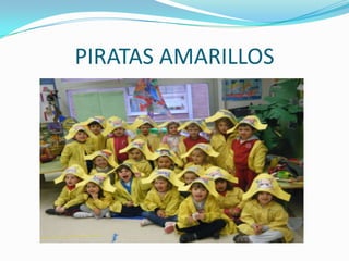 PIRATAS AMARILLOS
 