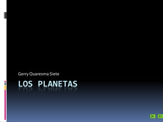 Los planetas GerryQuaresma Siete 