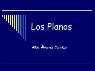 Los Planos   Alba Álvarez Carrizo 