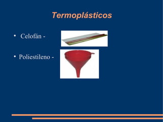 Termoplásticos Celofán -  Poliestileno -  