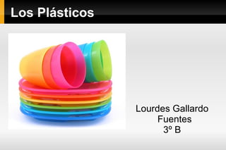 Los Plásticos ,[object Object],[object Object]