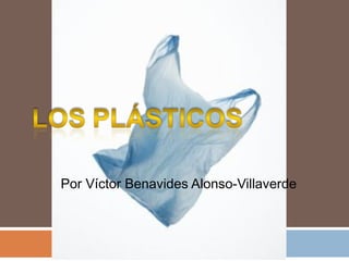 Por Víctor Benavides Alonso-Villaverde
 