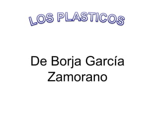 De Borja García
  Zamorano
 