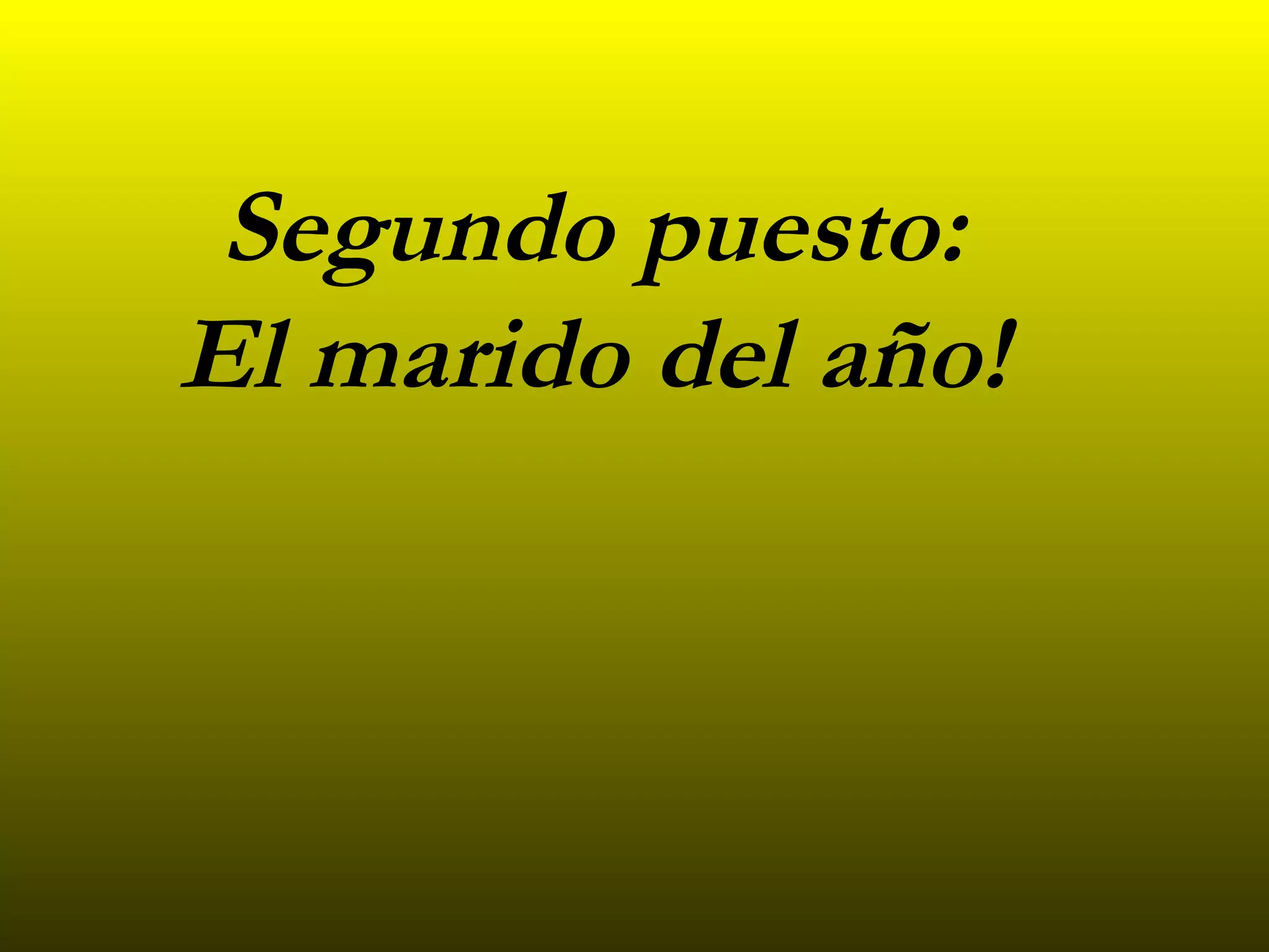 Segundo puesto: El marido del año!