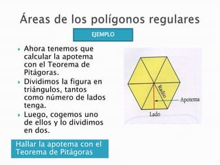 EJEMPLO






Ahora tenemos que
calcular la apotema
con el Teorema de
Pitágoras.
Dividimos la figura en
triángulos, tan...