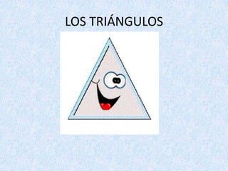 LOS TRIÁNGULOS
 