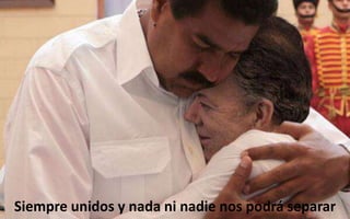 Siempre unidos y nada ni nadie nos podrá separar

 
