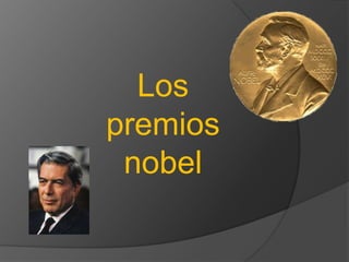 Los
premios
 nobel
 