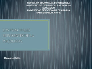 REPUBLICA BOLIVARIANA DE VENEZUELA
MINISTERIO DEL PODER POPULAR PARA LA
EDUCACION
UNIVERSIDAD BICENTENARIA DE ARAGUA
SAN FERNANDO-APURE
Marcorie Bello.
 