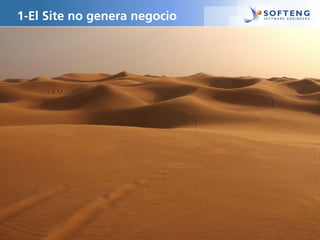 1-El Site no genera negocio
 