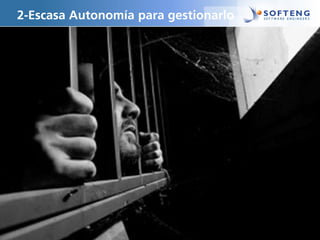 2-Escasa Autonomía para gestionarlo
 