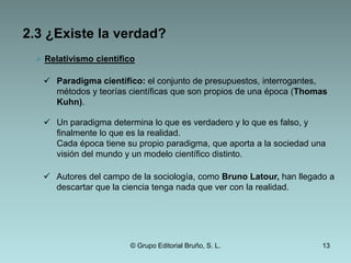   Defensa de las ideas innatas.Hay ideas, como la idea de Dios o de infinito, que no las aprendemos, sino que nacemos con ellas. © Grupo Editorial Bruño, S. L.8