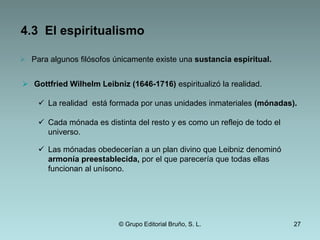 Según el relativismo, hay que respetar los puntos de vista aceptados en otras épocas o propios de diferentes culturas. Parece alentar la tolerancia. © Grupo Editorial Bruño, S. L.11