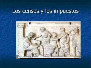 Los censos y los impuestos
 