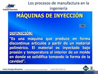 Los procesos de manufactura en la ingeniería 