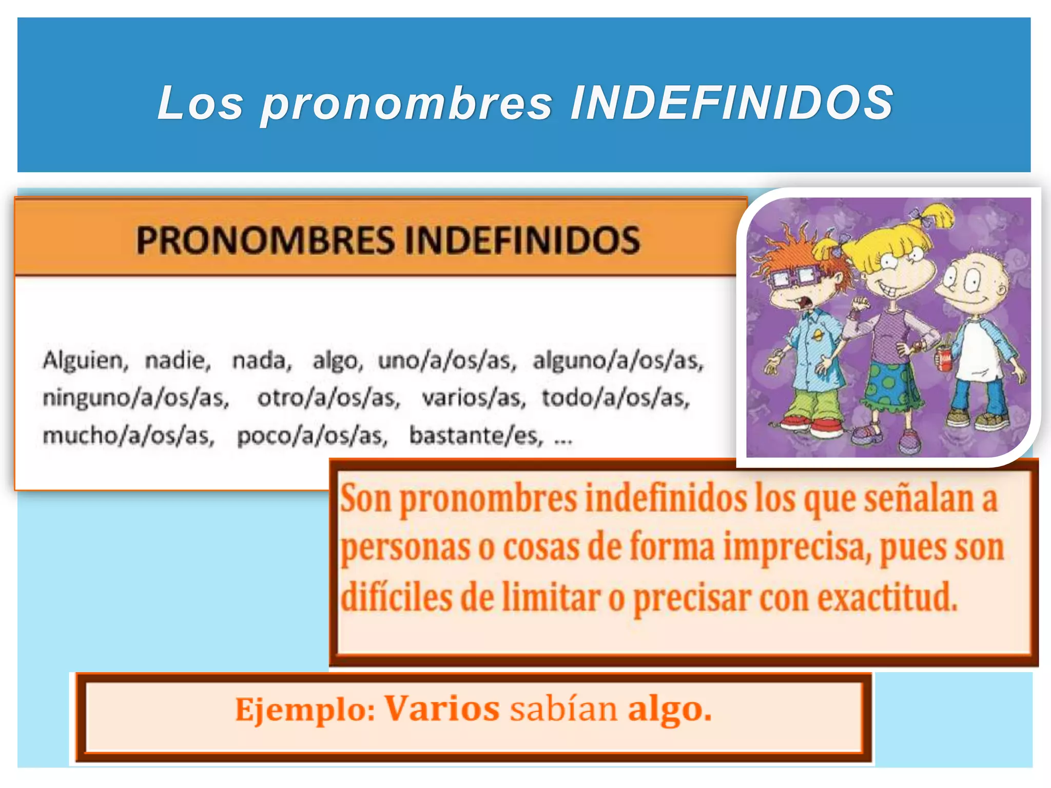 Los pronombres INDEFINIDOS
 