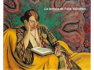 La lectora de Félix Vallotton
 