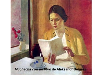 Muchacha con un libro de Aleksandr Deineka
 