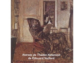Retrato de Thadée Natanson
de Édouard Vuillard
 