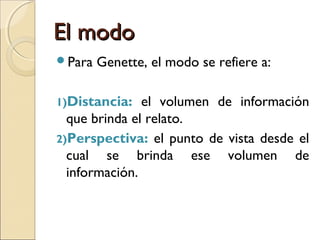 El tiempo: frecuenciaEl tiempo: frecuencia
Tres tipos de relatos:Tres tipos de relatos:
1) Relato singulativo: da cuenta de un acontecimiento que ha
ocurrido una sola vez en la historia, a través de un único
enunciado. También son relatos singulativos los que narran una
acción que se repite una y otra vez de forma idéntica o similar.
2) Relato repetitivo: implica narrar varias veces un mismo
acontecimiento que en la historia ha sucedido sólo una vez.
Responde al deseo del narrador de otorgarle un significado
especial (Rashomon, de Kurosawa; Cenizas del paraíso, de Piñeyro;
Elephant, de Van Sant).
3) Relato iterativo: cuenta una única vez lo que ha ocurrido varias
veces. Es frecuente en el resumen o en la descripción (cuando se
narran hábitos o costumbres).
 