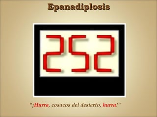 Epanadiplosis




"¡Hurra, cosacos del desierto, hurra!"
 