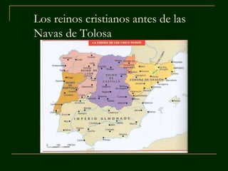Los reinos cristianos antes de las
Navas de Tolosa
 