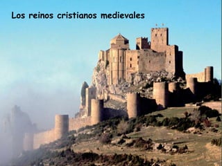 Los reinos cristianos medievales

 