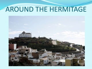 AROUND THE HERMITAGE
 