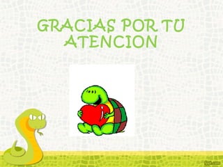 GRACIAS POR TU
ATENCION
 
