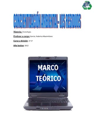                                                        




                                                               

Materia: Tecnología.

Profesor a cargo: Garcia, Federico Maximiliano 

Curso y división: 1º 1º 

Año lectivo: 2012 
 

 

 

 

 

 

 

 

 

 

 

 


 
 
                                        

                                                           
 
 