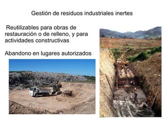 Residuos inertes homogéneos generados en el desarrollo de obras de infraestructuras hidráulicas, de transporte, comunicación, suministro eléctrico y energético. 