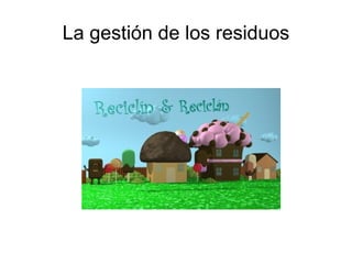 Residuos del sector terciario Residuos sólidos urbanos Residuos sanitarios 