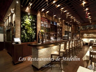 Los Restaurantes de Medellin
Barberis
 