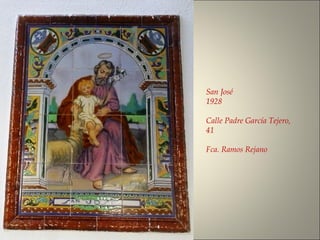 San José
1928
Calle Padre García Tejero,
41
Fca. Ramos Rejano
 