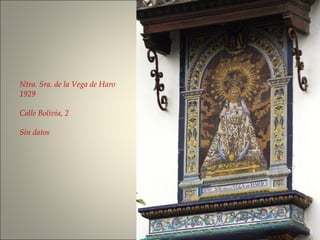 Ntra. Sra. de la Vega de Haro
1929
Calle Bolivia, 2
Sin datos
 