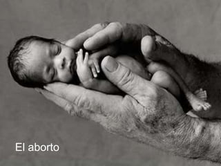 El aborto
 