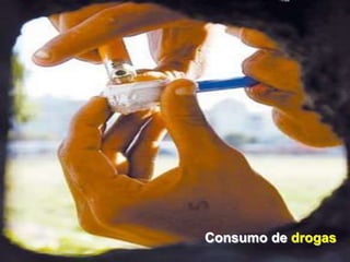 Consumo de drogas
 