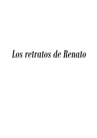 Los retratos de Renato
 