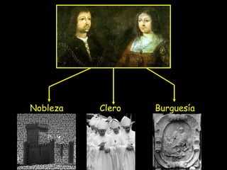 Nobleza Clero Burguesía 