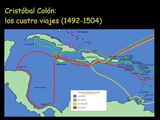 Cristóbal Colón:  los cuatro viajes (1492-1504) 