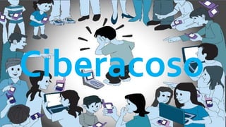 Ciberacoso
 
