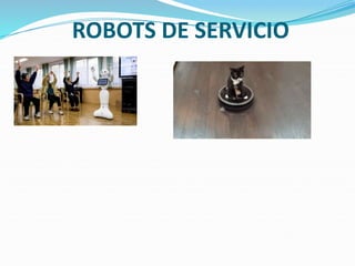 ROBOTS DE SERVICIO
 
