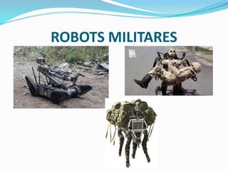 ROBOTS MILITARES
 