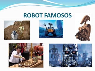 ROBOT FAMOSOS
 